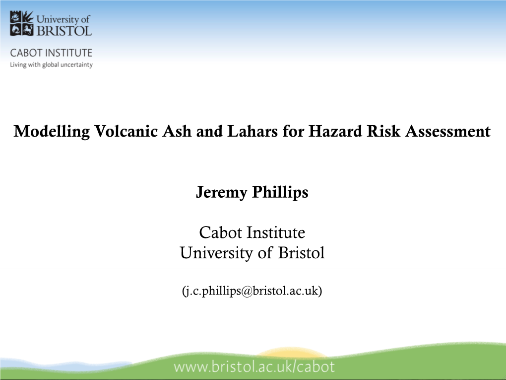 Modelling Volcanic Ash and Lahars for Hazard Risk Assessment
