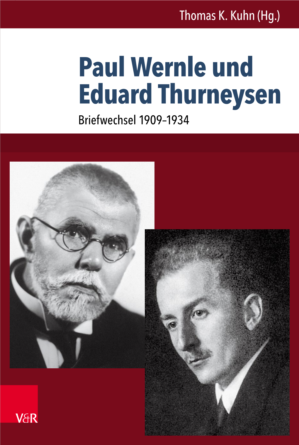 Paul Wernle Und Eduard Thurneysen Briefwechsel 1909–1934 Paul Wernle Und Eduard Thurneysen Eduard Und Wernle Paul