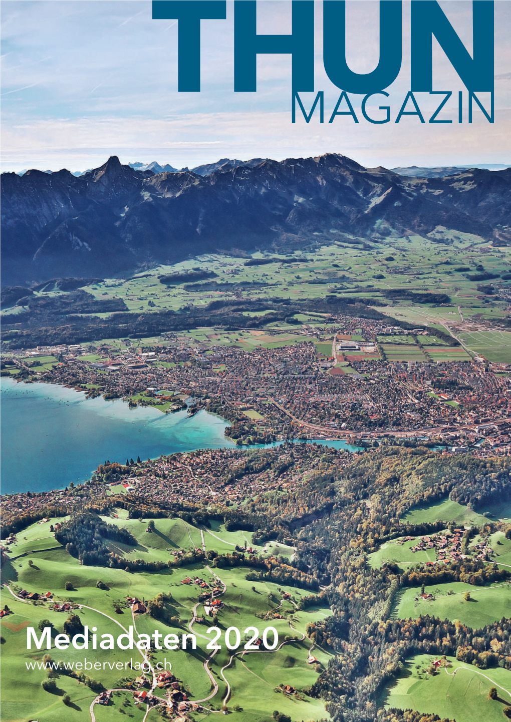 Mediadaten 2020 DAS Magazin Mit Der Grössten Verbreitung Im Wirtschaftsraum Thun Und in Der Region!