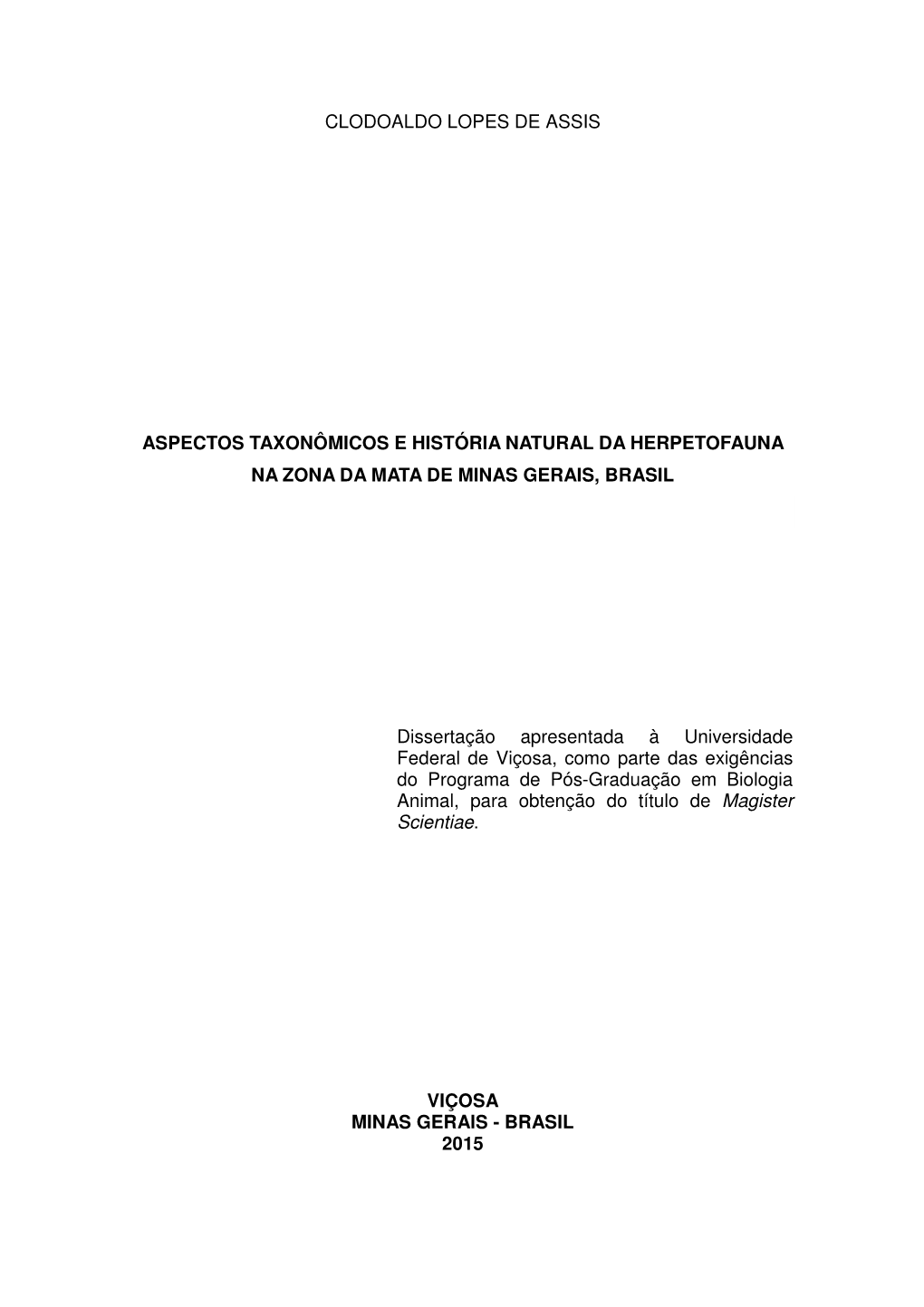 Aspectos Taxonômicos E História Natural Da Herpetofauna Na Zona Da Mata De Minas Gerais, Brasil