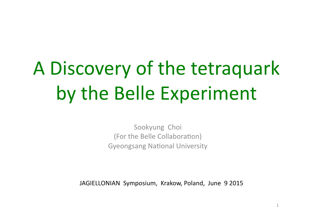 A Discovery of the Tetraquark by the Belle Experiment