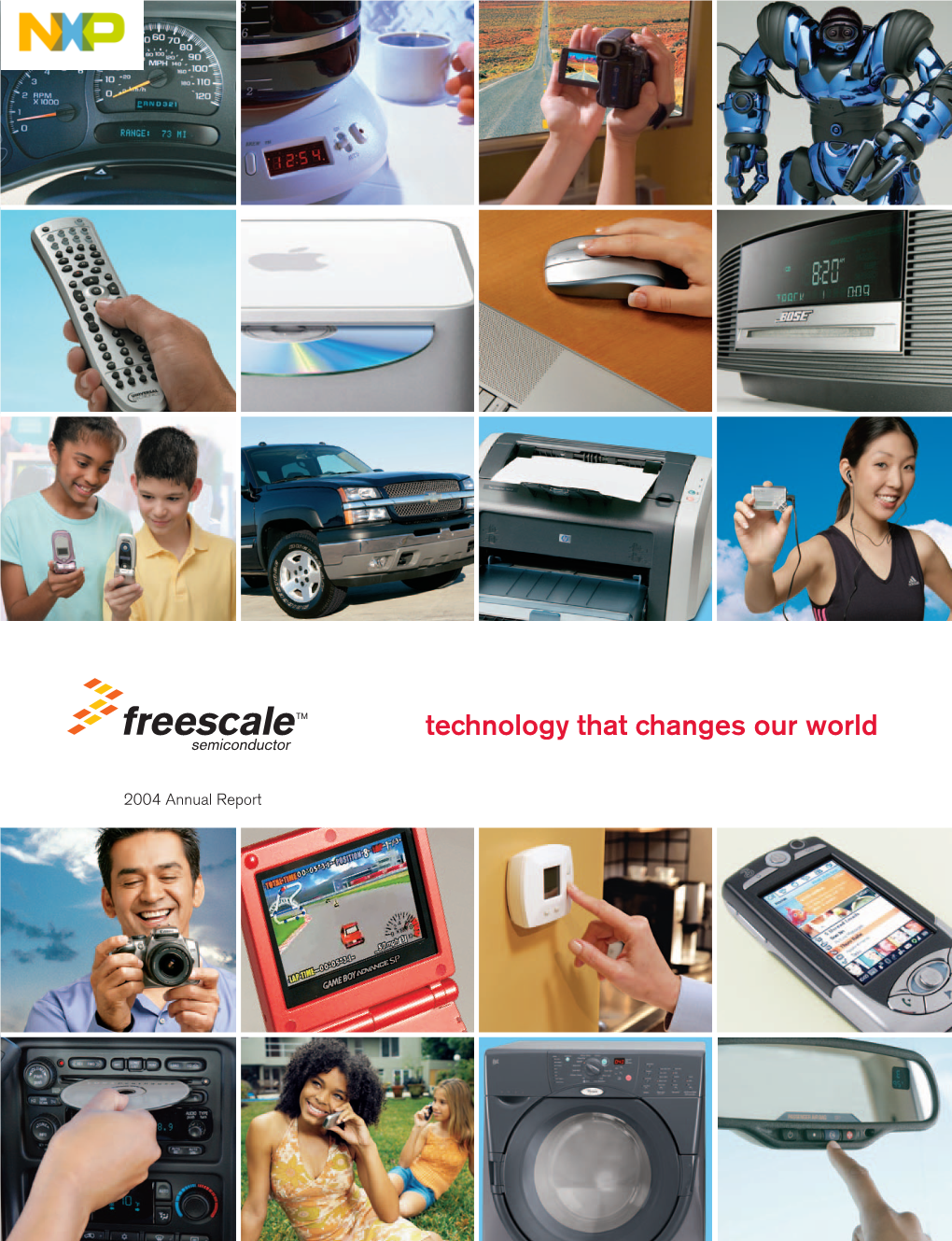 Technology That Changes Our World That Changes Technology 2004 Annual Report