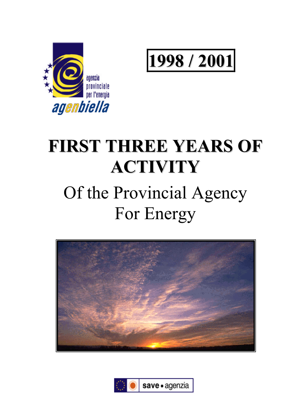 1998 / 2001 FIRST THREE YEARS of ACTIVITY of the Provincial Agency