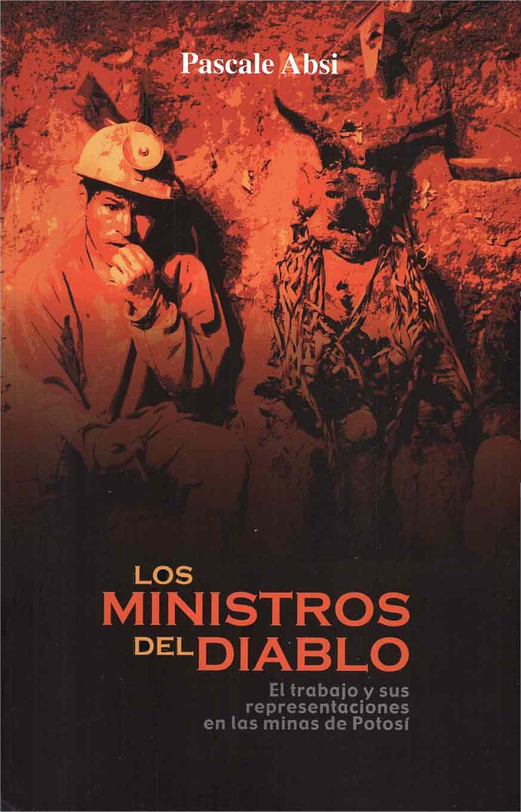Los Ministros Del Diablo : El Trabajo Y Sus Representaciones En Las Minas De Potosí