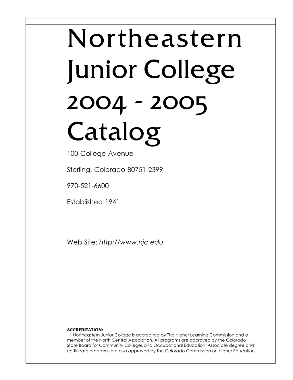 Northeastern Junior College 2004 - 2005 Catalog 100 College Avenue