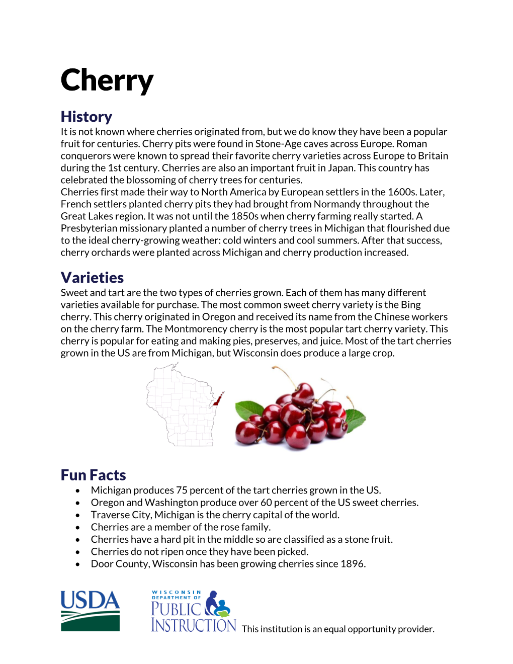 Cherry History It Is Not Known Where Cherries Originated From, but We Do Know They Have Been a Popular Fruit for Centuries