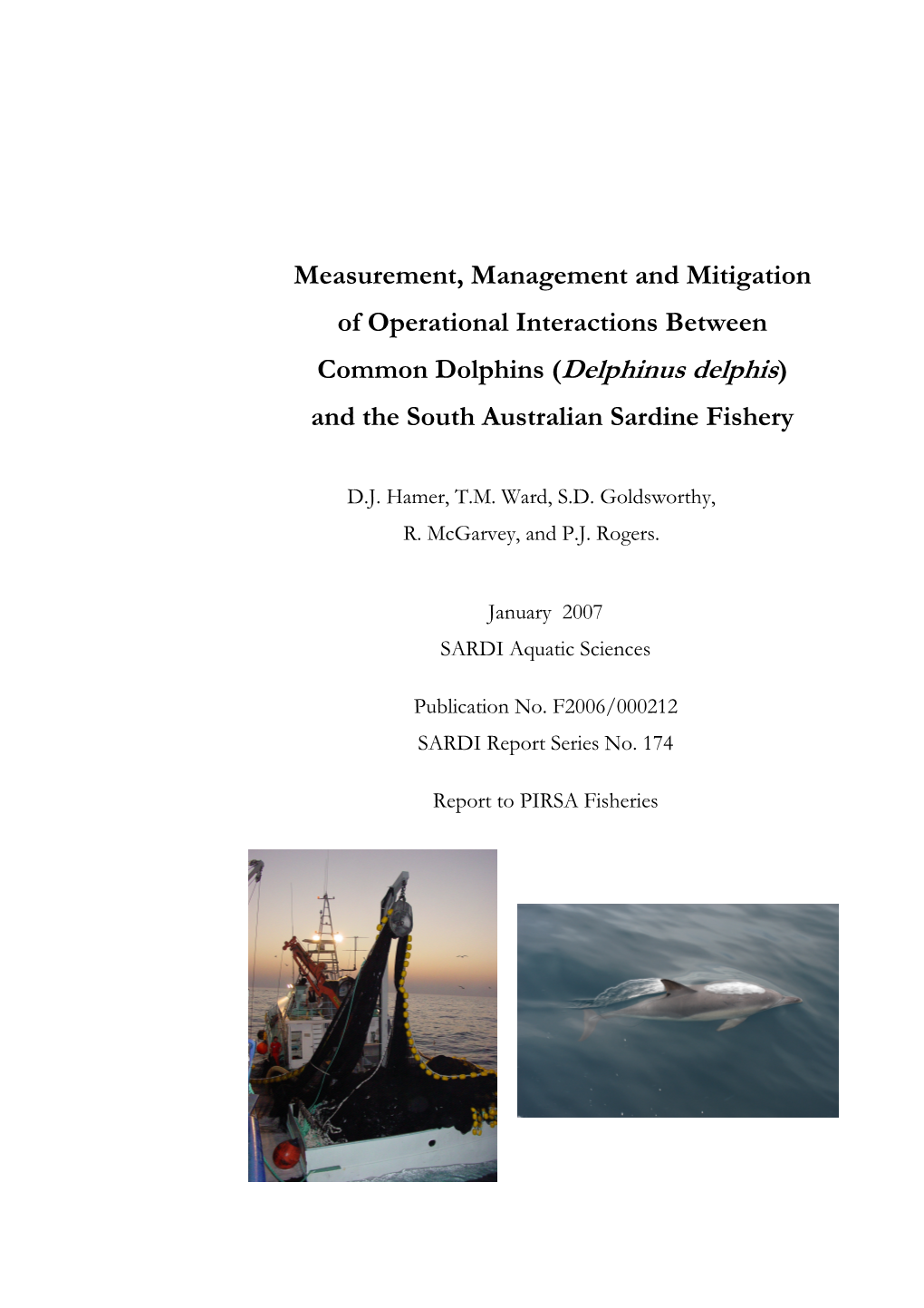 Measurement, Management and Mitigation of Operational Interactions Between Common Dolphins ( Delphinus Delphis ) and the South Australian Sardine Fishery