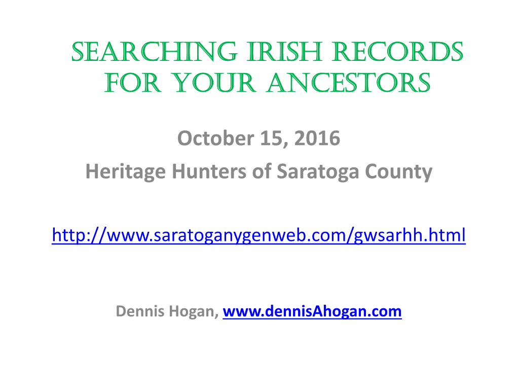 Course II – Slides”) – a Detailed Handout Is Called “Course II – Searching Irish Records for Your Ancestors”) • Then You Can Click on Links to Try out Websites