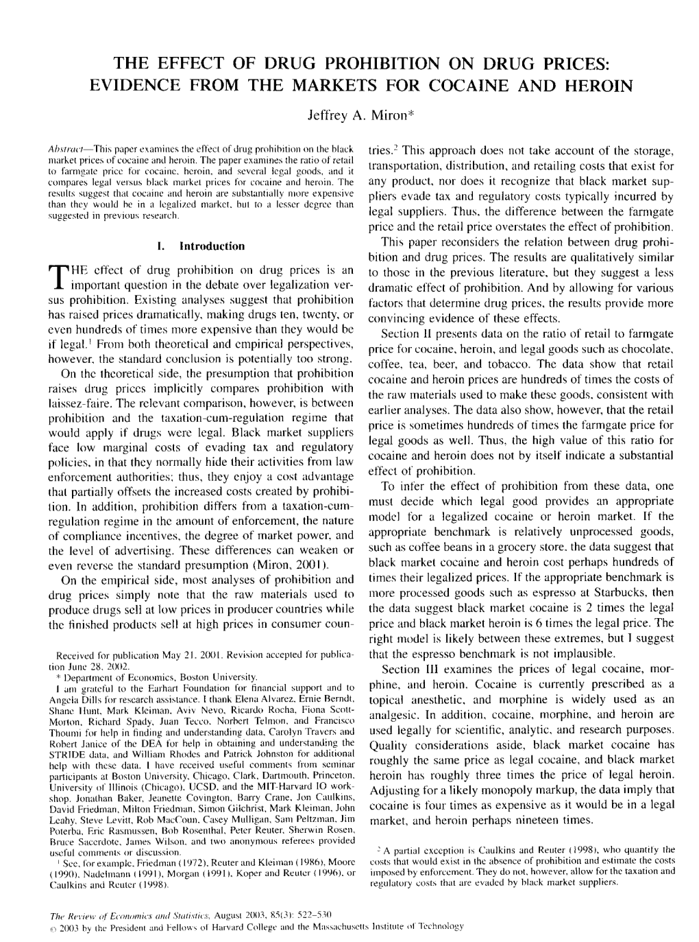 THE EFFECT of DRUG PROHIBITION on DRUG PRICES: EVIDENCE EROM the MARKETS for COCAINE and HEROIN Jeffrey A