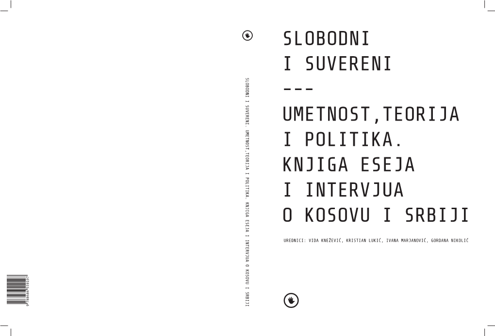 Slobodni I Suvereni: Umetnost, Teorija I Politika. Knjiga Eseja I