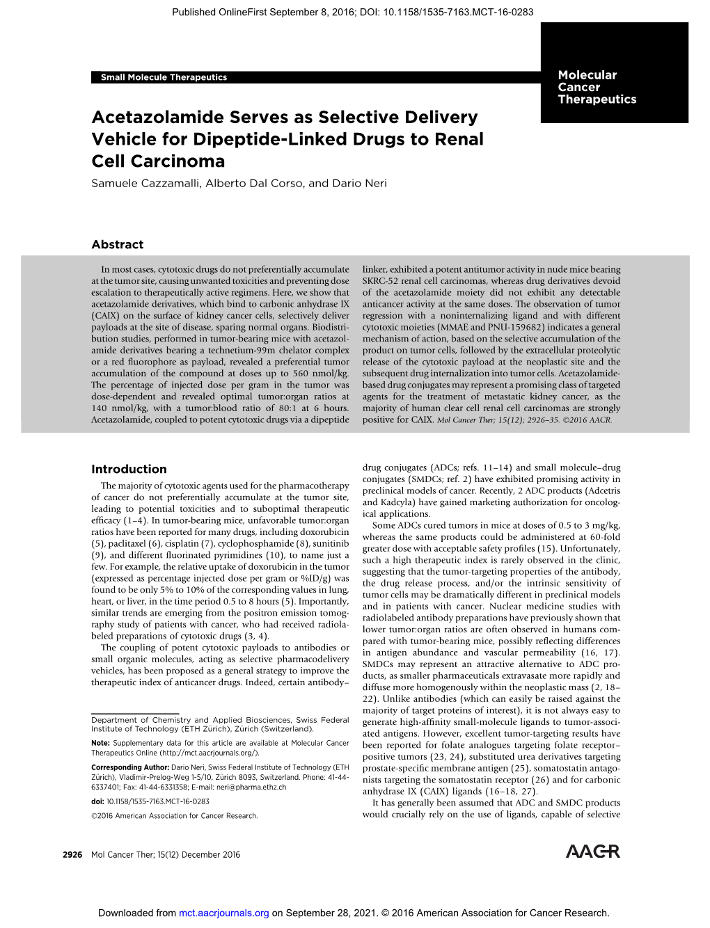 Acetazolamide Serves As Selective Delivery Vehicle for Dipeptide-Linked Drugs to Renal Cell Carcinoma Samuele Cazzamalli, Alberto Dal Corso, and Dario Neri