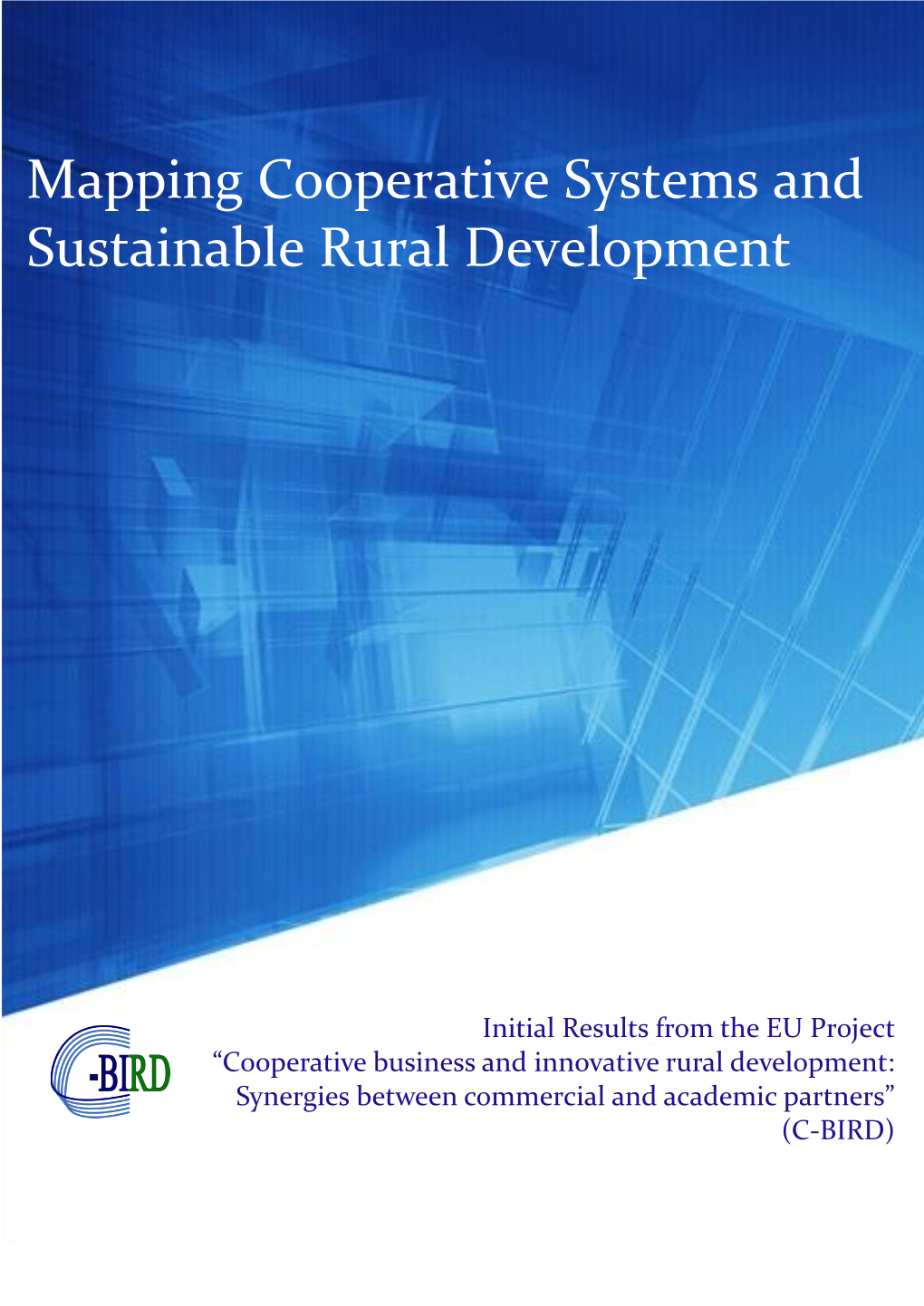 Initial Results from the EU Project “Cooperative Business and Innovative Rural Development: Synergies Between Commercial and Academic Partners” (C-BIRD)