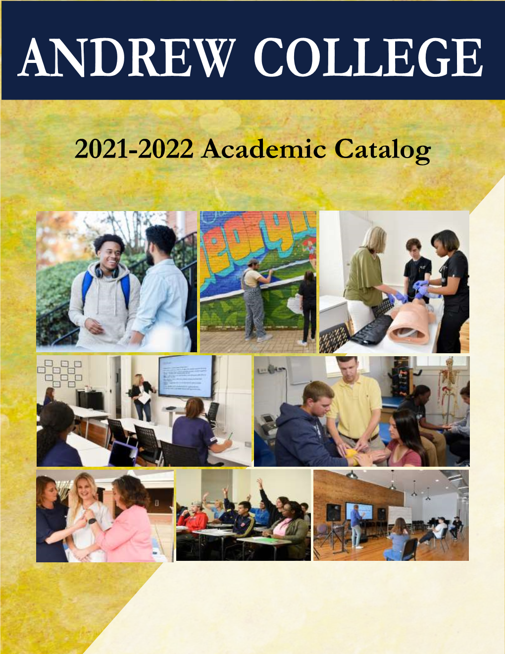 2021-2022 Academic Catalog Andrew College 2021-2022 Academic Catalog Andrew College Offices Are Open Monday Through Friday from 8:30 A.M