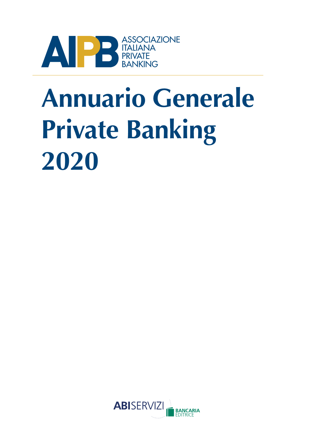 Annuario Generale Private Banking 2020 Annuario AIPB 2020 3 Presentazione