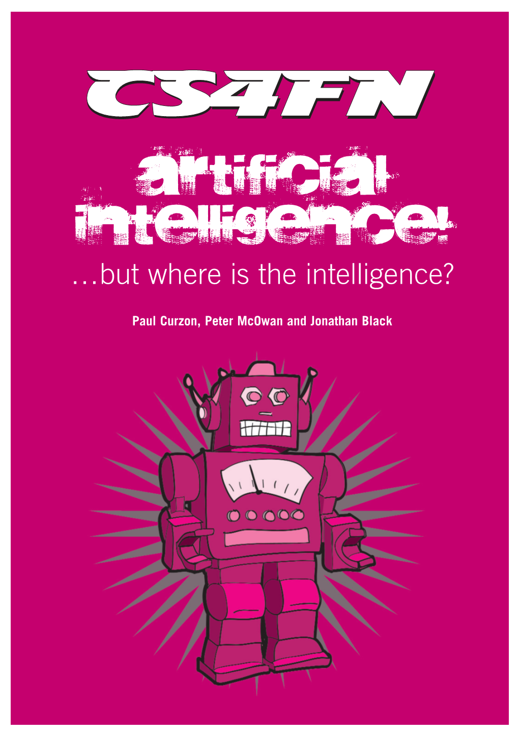 Artificial Intelligence! …But Where Is the Intelligence?