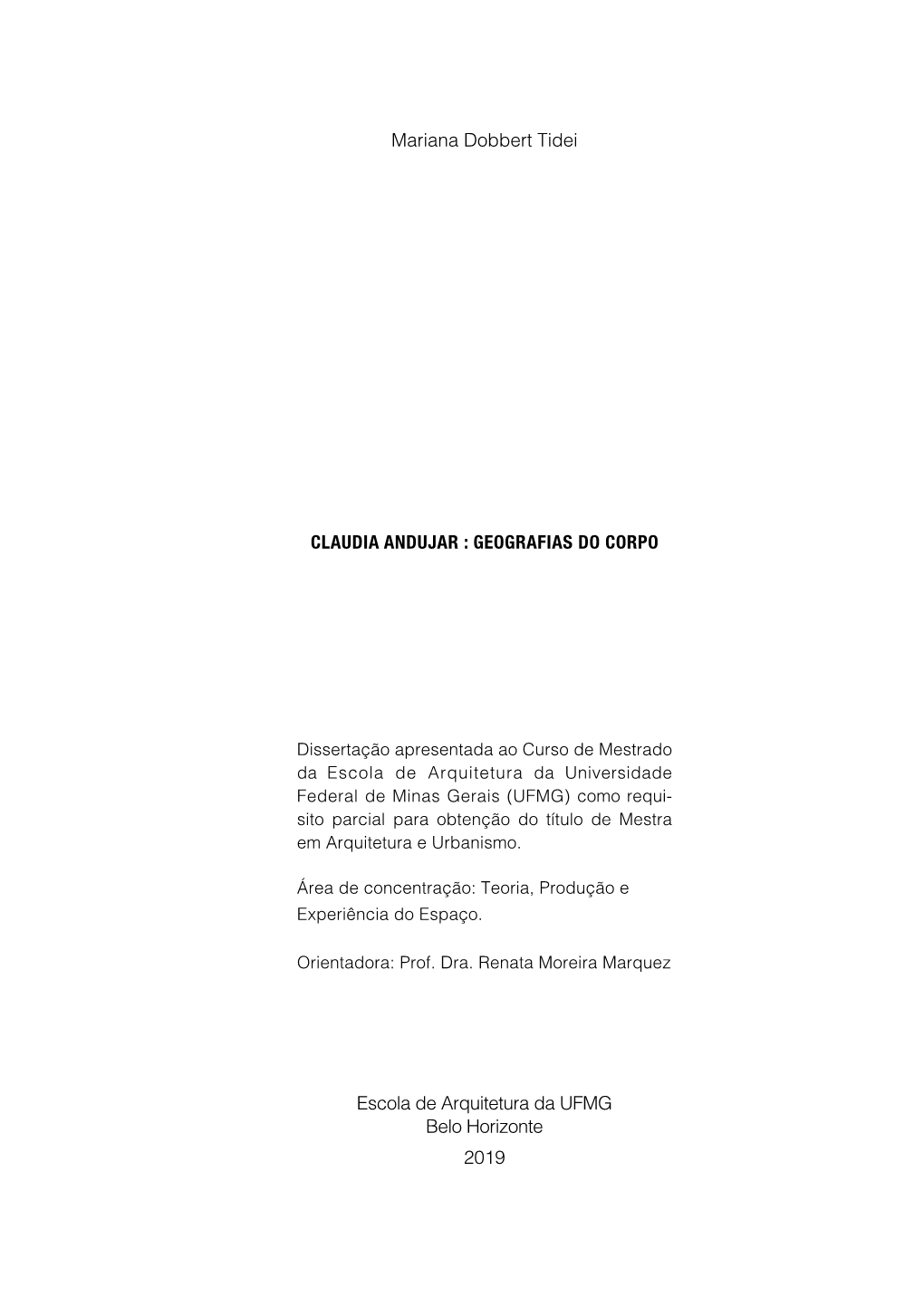 Mariana Dobbert Tidei CLAUDIA ANDUJAR GEOGRAFIAS DO CORPO Escola De Arquitetura Da UFMG Belo Horizonte
