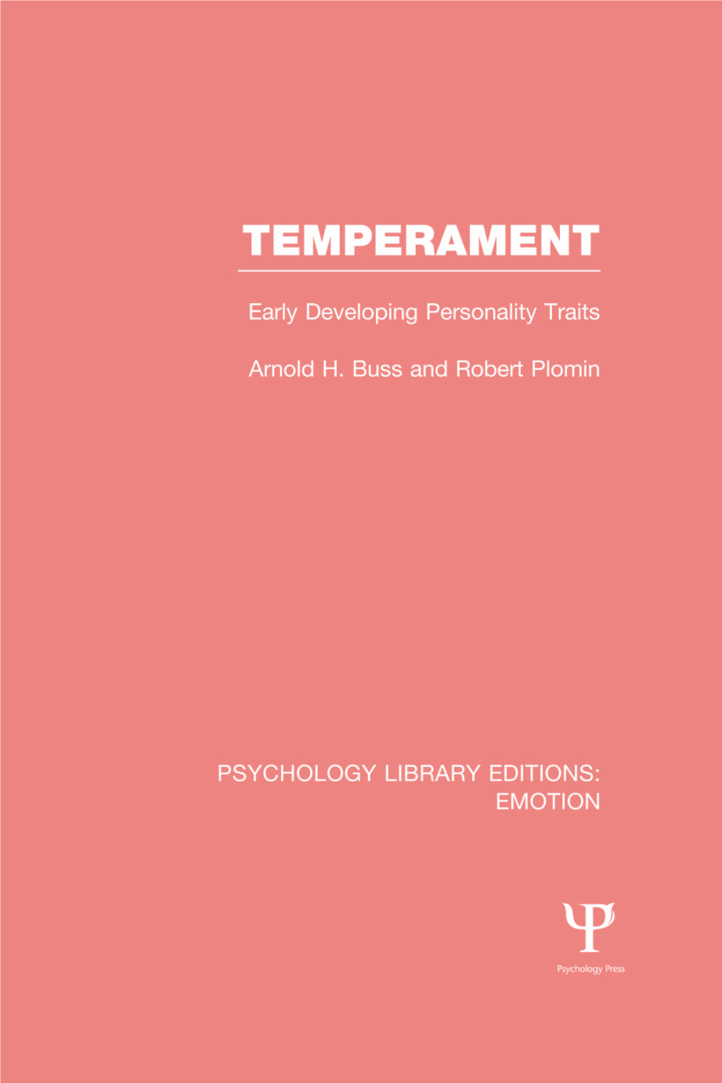 TEMPERAMENT This Page Intentionally Left Blank TEMPERAMENT Early Developing Personality Traits