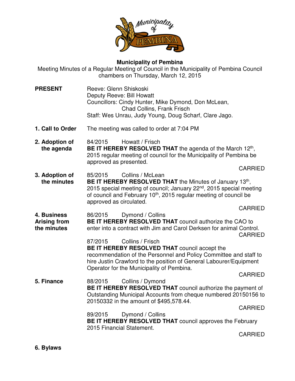 Municipality of Pembina Meeting Minutes of a Regular Meeting of Council in the Municipality of Pembina Council Chambers on Thursday, March 12, 2015