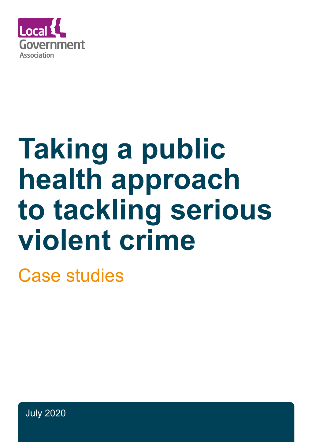 Taking a Public Health Approach to Tackling Serious Violent Crime Case Studies