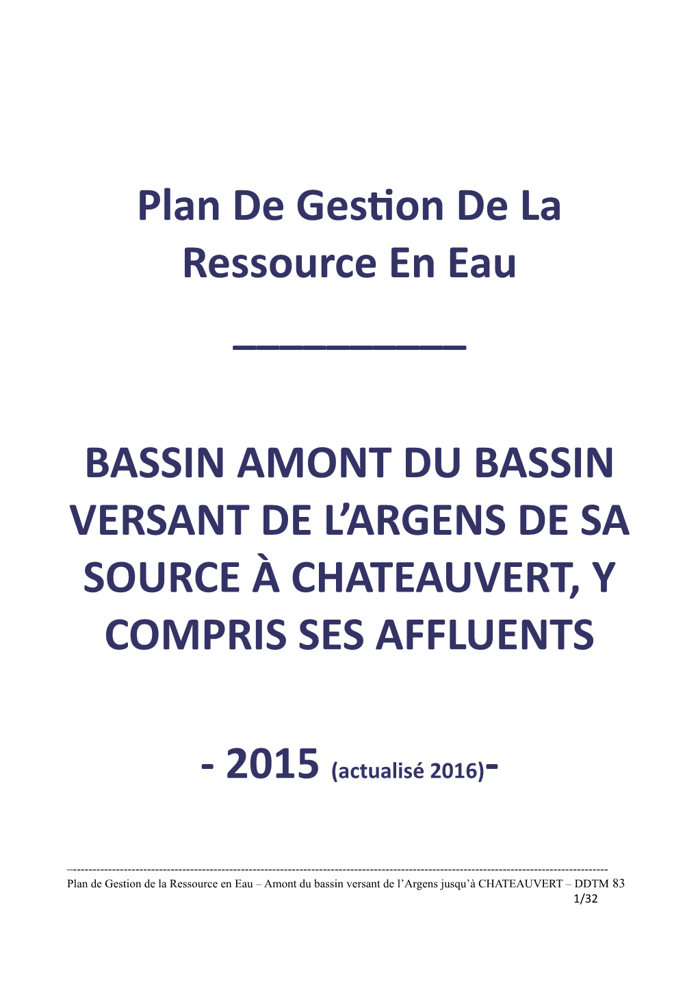 Plan De Gestion De La Ressource En Eau ___BASSIN AMONT DU BASSIN VERSANT DE L'argens DE SA SOURCE À CHATEAUVERT, Y CO