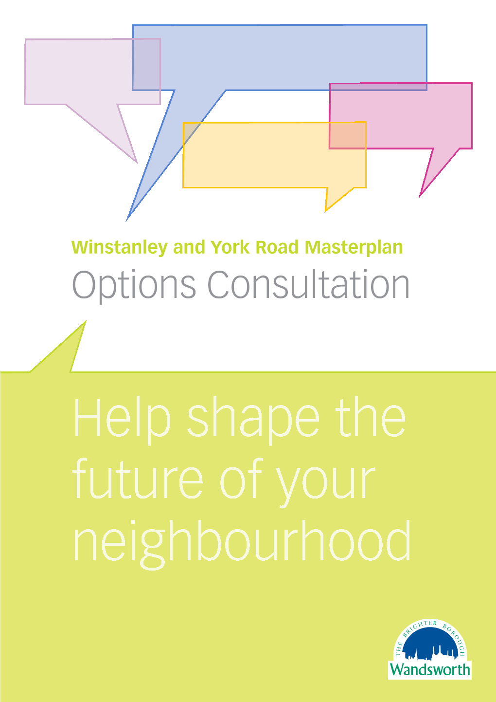 Winstanley and York Road Masterplan Options Consultation Help Shape the Future of Your Neighbourhood