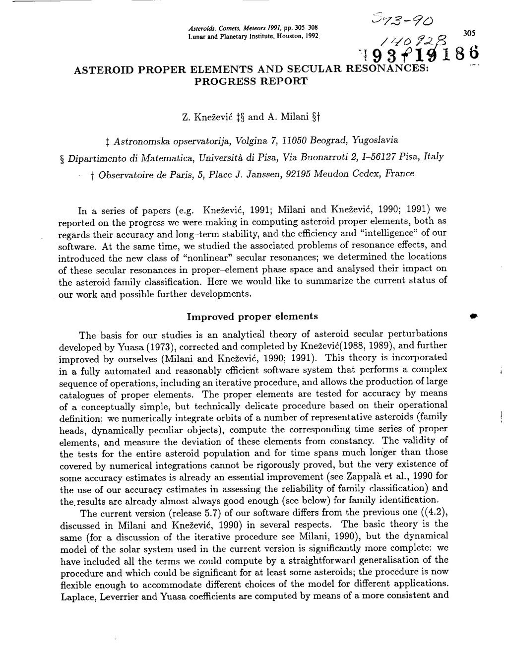 ASTEROID PROPER ELEMENTS and SECULAR RESONANCES: -" PROGRESS REPORT Z. Kne Evid J §And A. Milani § Astronomska Opservato