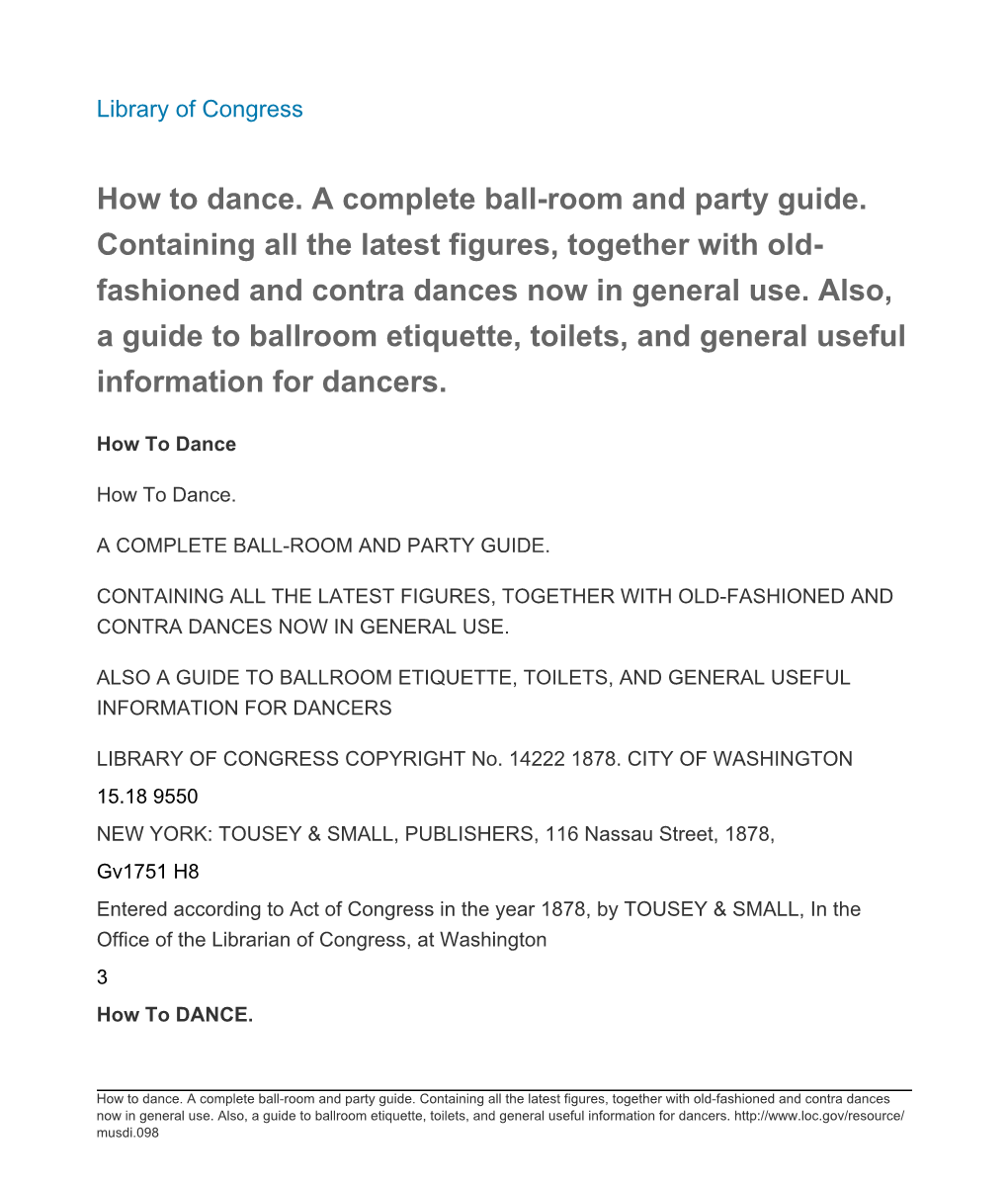 How to Dance. a Complete Ball-Room and Party Guide. Containing All the Latest Figures, Together with Old- Fashioned and Contra Dances Now in General Use