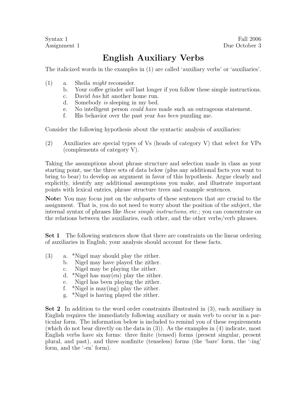 English Auxiliary Verbs the Italicized Words in the Examples in (1) Are Called ‘Auxiliary Verbs’ Or ‘Auxiliaries’