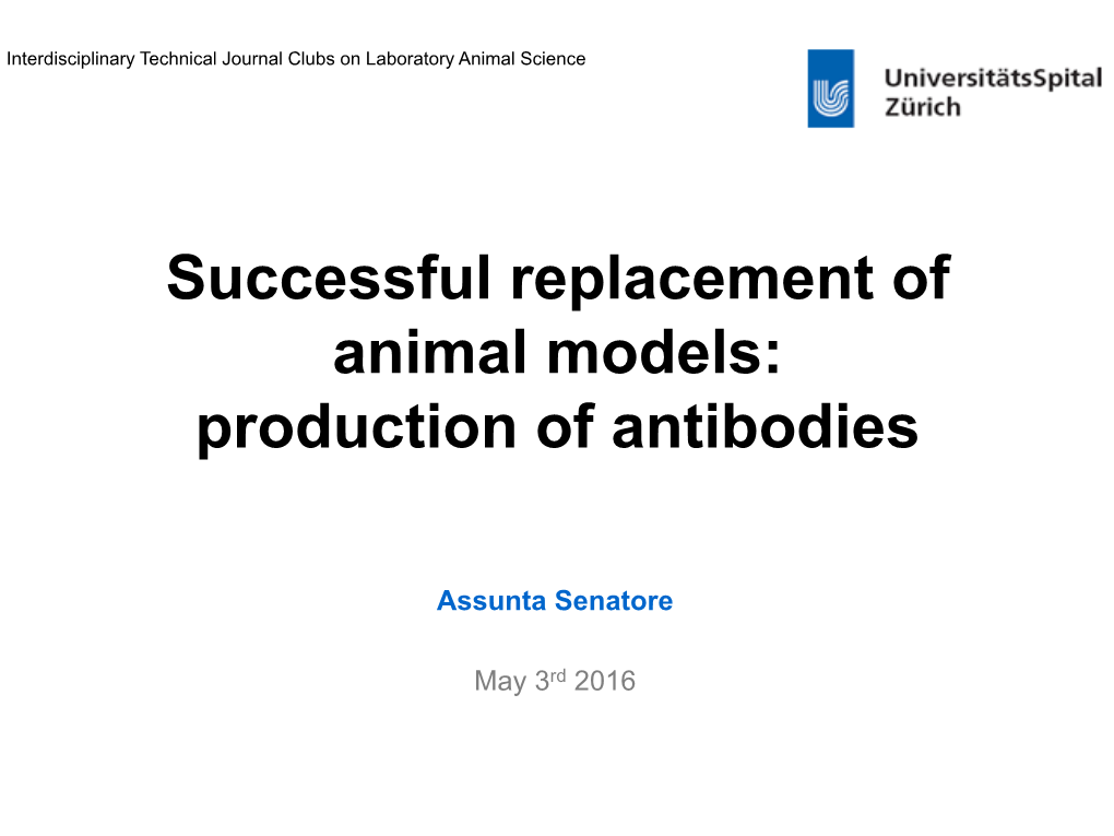 Successful Replacement of Animal Models: Production of Antibodies