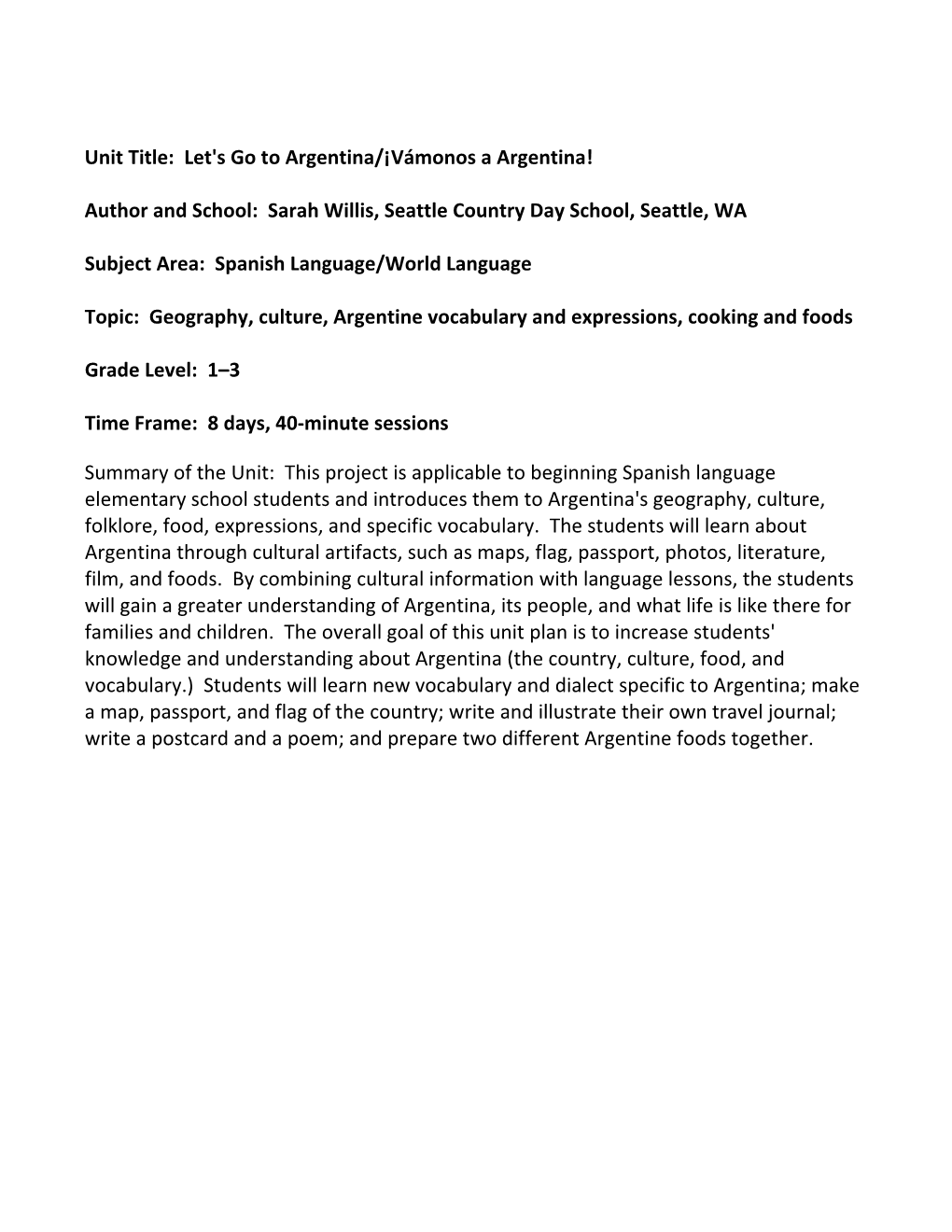 Unit Title: Let's Go to Argentina/¡Vámonos a Argentina! Author and School: Sarah Willis, Seattle Country Day School, Seattle