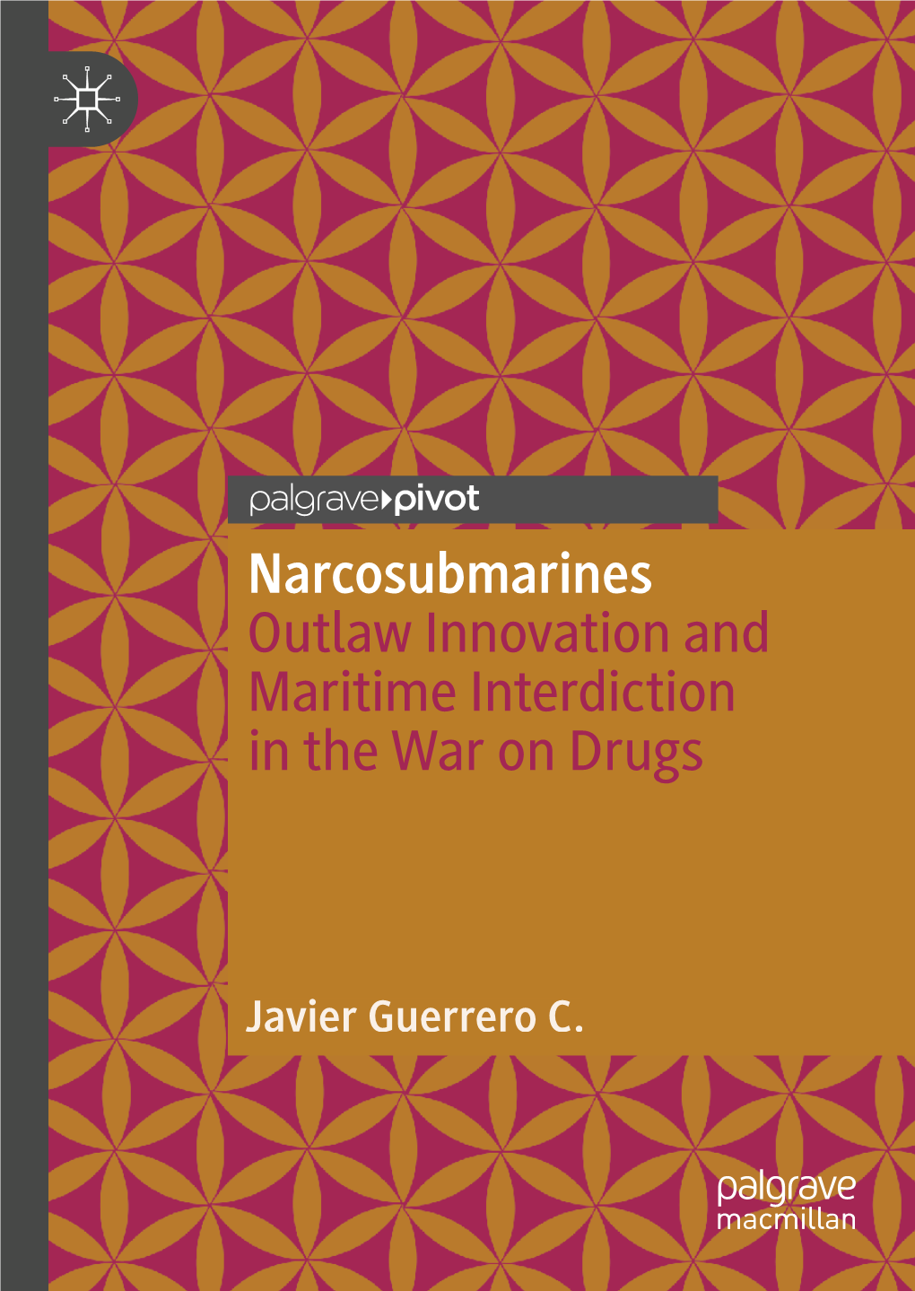 Narcosubmarines Outlaw Innovation and Maritime Interdiction in the War on Drugs