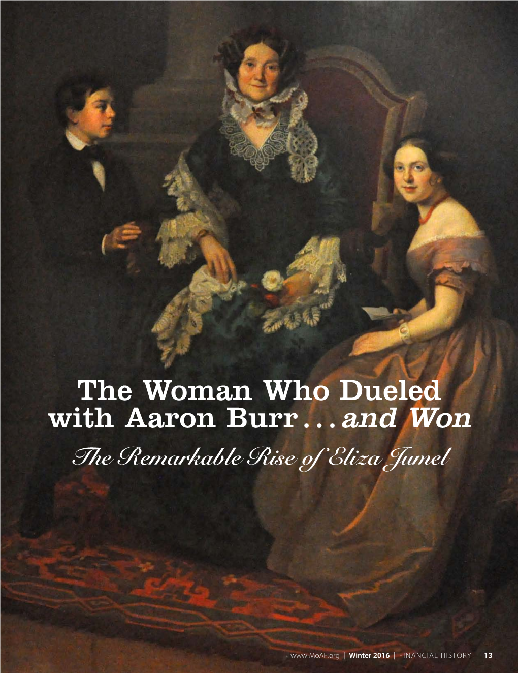 The Woman Who Dueled with Aaron Burr . . . and Won the Remarkable Rise of Eliza Jumel Courtesy Morris-Jumel Mansion
