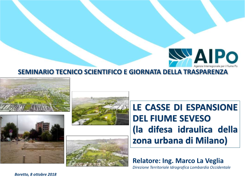 LE CASSE DI ESPANSIONE DEL FIUME SEVESO (La Difesa Idraulica Della Zona Urbana Di Milano)