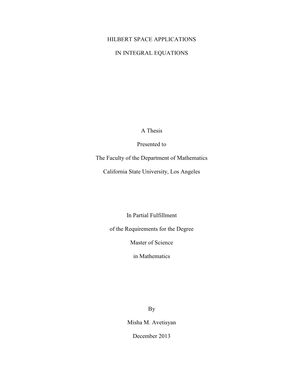 HILBERT SPACE APPLICATIONS in INTEGRAL EQUATIONS a Thesis
