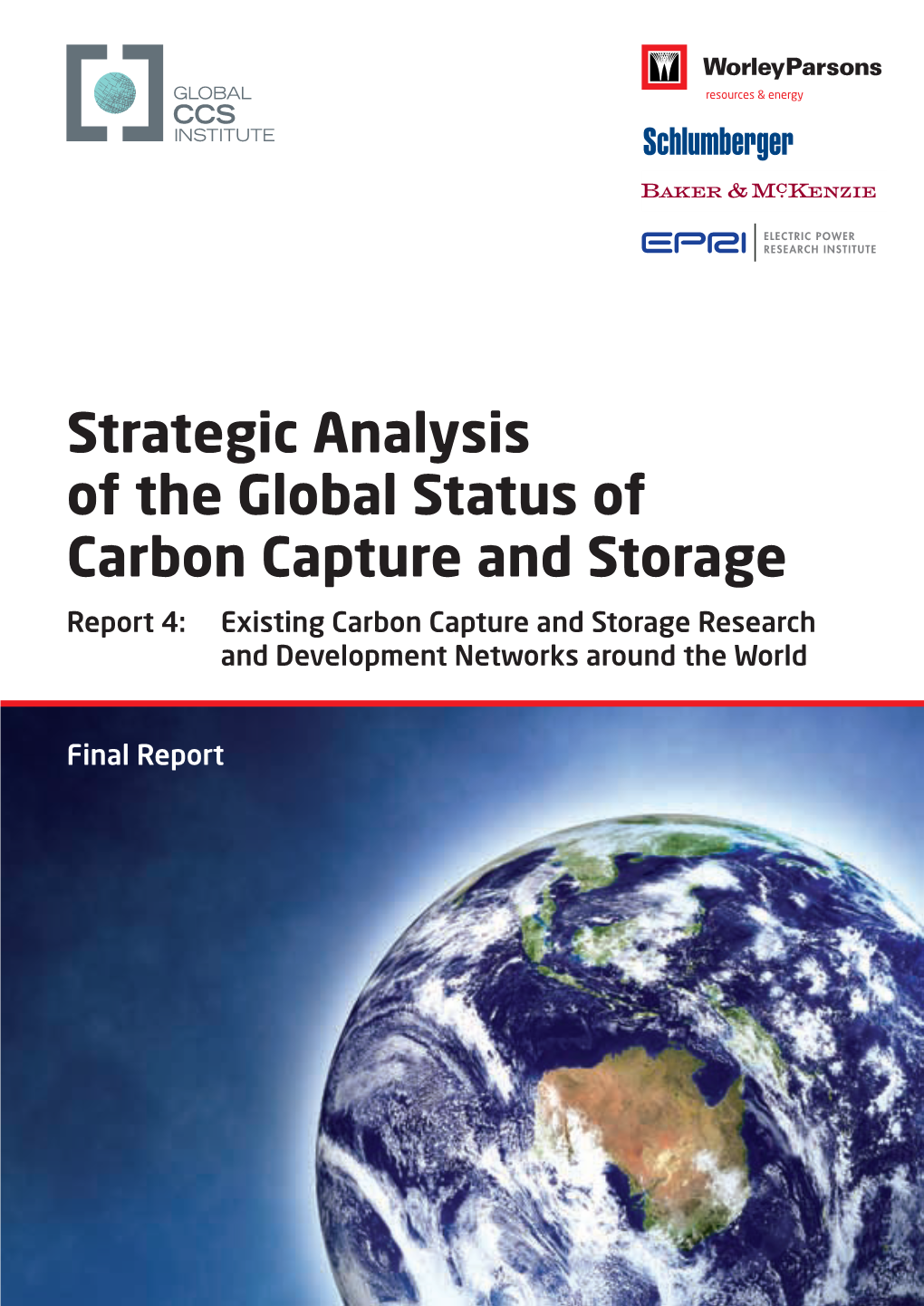 Strategic Analysis of the Global Status of Carbon Capture and Storage Report 4: Existing Carbon Capture and Storage Research and Development Networks Around the World