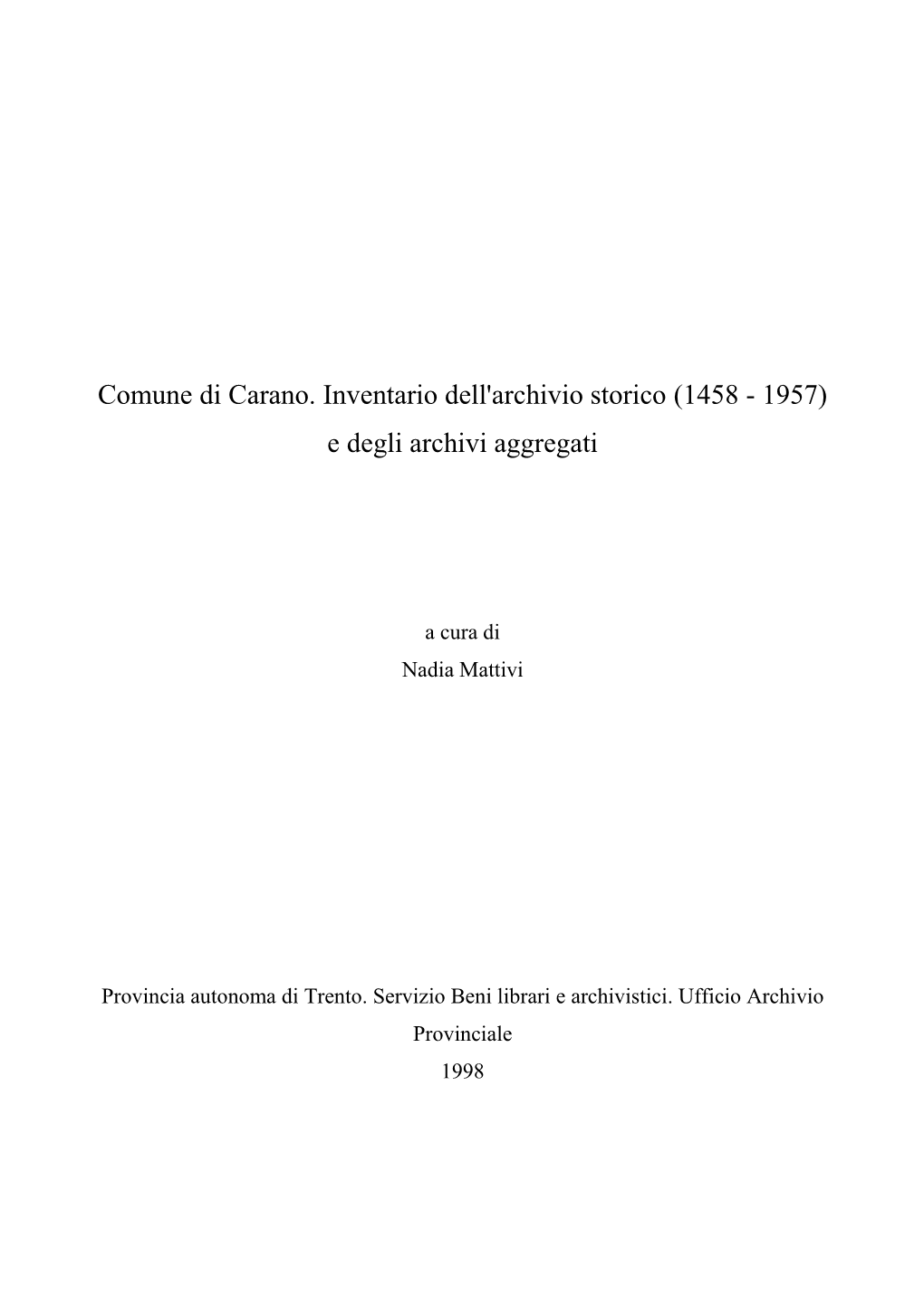 Comune Di Carano. Inventario Dell'archivio Storico (1458 - 1957) E Degli Archivi Aggregati