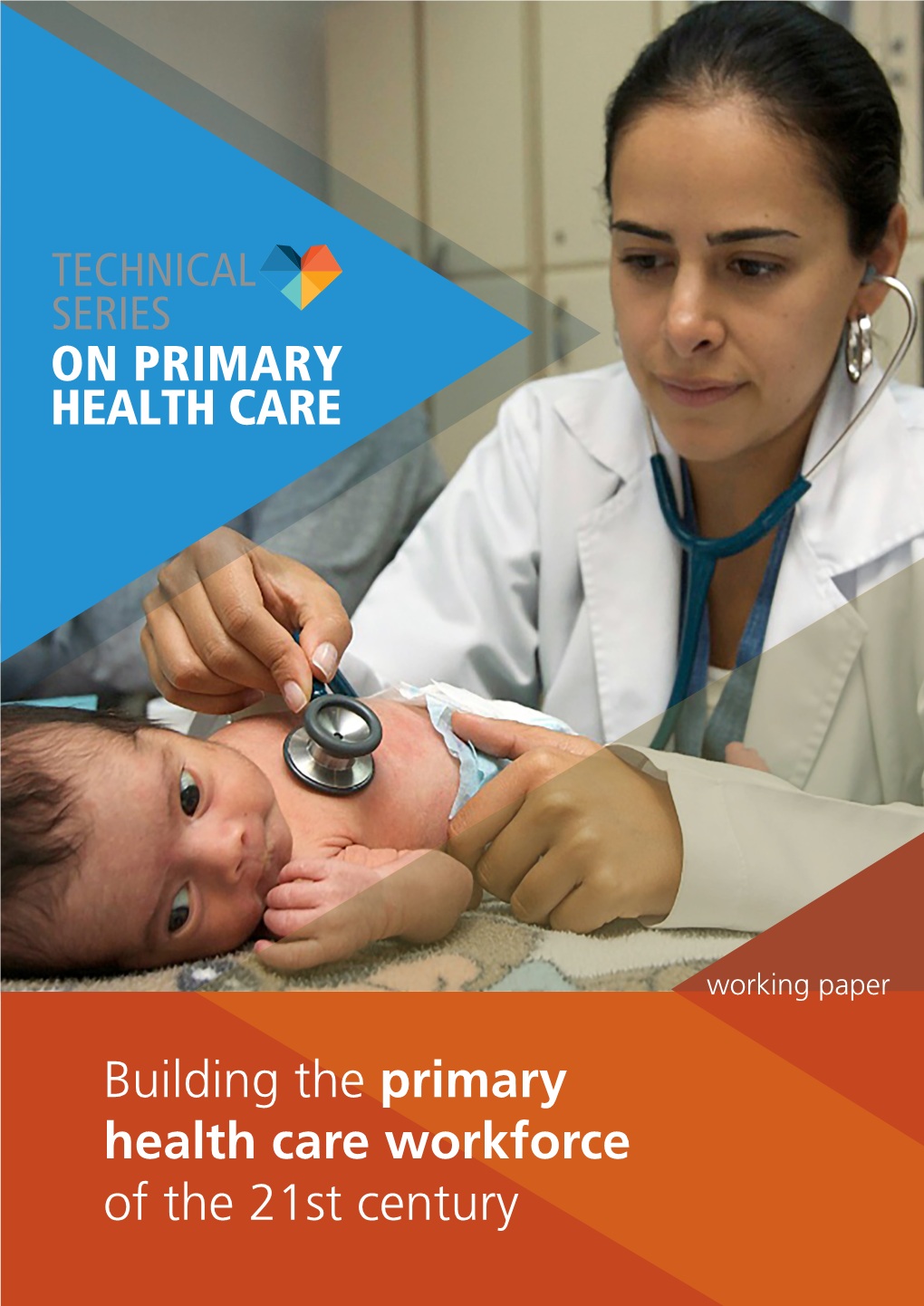Building the Primary Health Care Workforce of the 21St Century WHO/HIS/SDS/2018.48