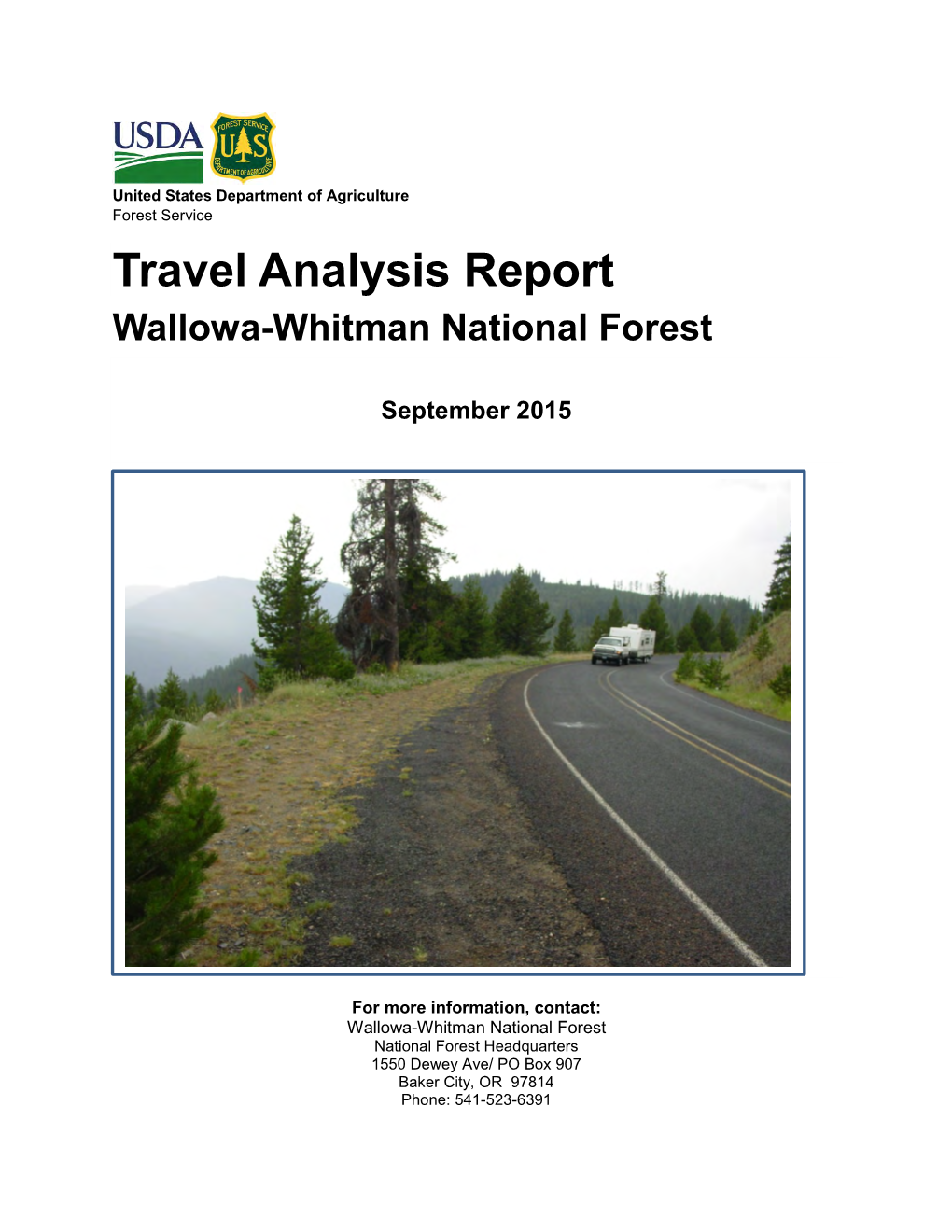 Wallowa-Whitman Travel Analysis Report (TAR) Incorporates the 2003 Roads Analysis Information and Expands the Analysis to Include the ML 1 and 2 Roads on the Forest