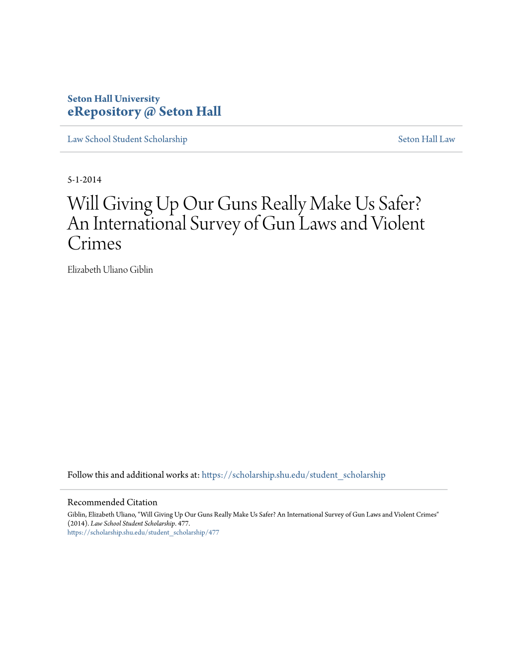Will Giving up Our Guns Really Make Us Safer? an International Survey of Gun Laws and Violent Crimes Elizabeth Uliano Giblin
