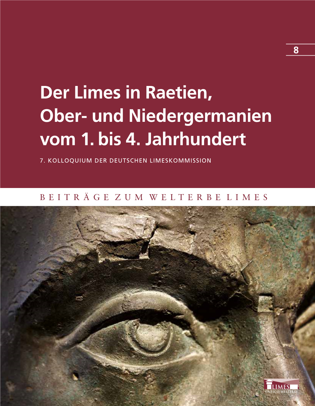 Der Limes in Raetien, Ober- Und Nieder Germanien Vom 1. Bis 4