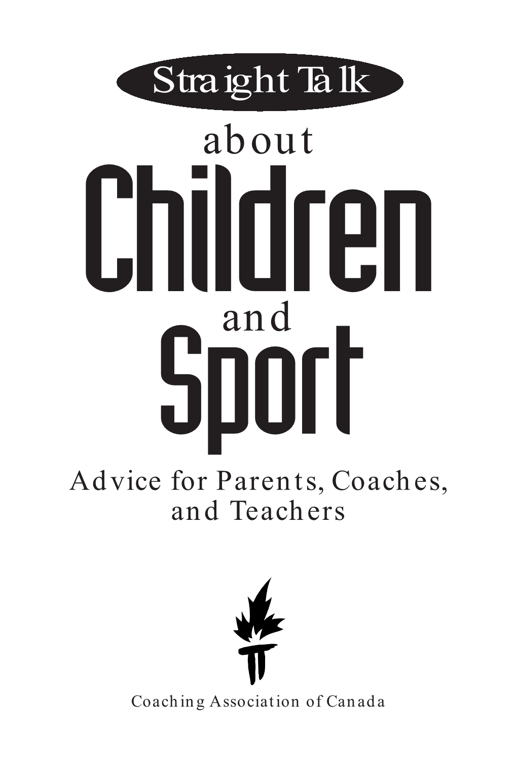 Straight Talk About Children and Sport: Advice for Parents, Coaches, and Teachers