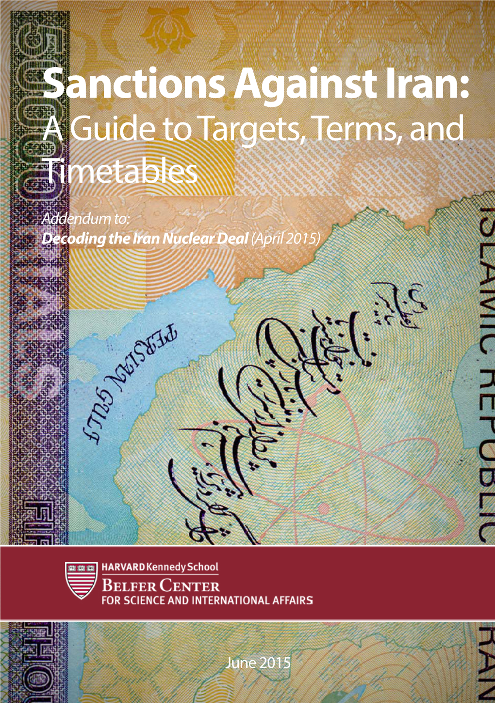 Sanctions Against Iran: a Guide to Targets, Terms, and Timetables