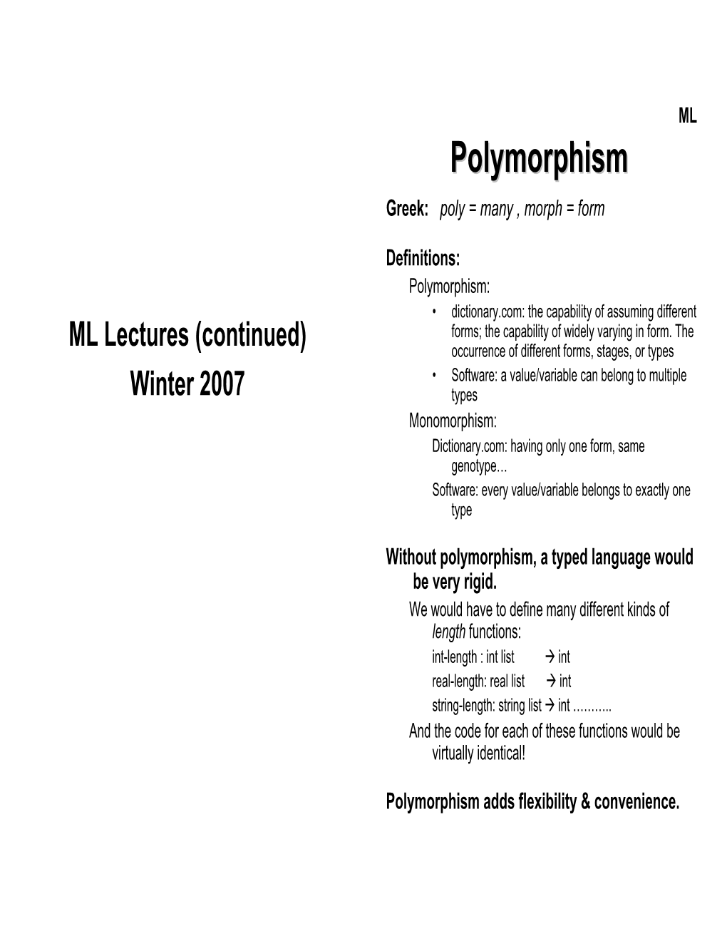 Polymorphismpolymorphism Greek: Poly = Many , Morph = Form