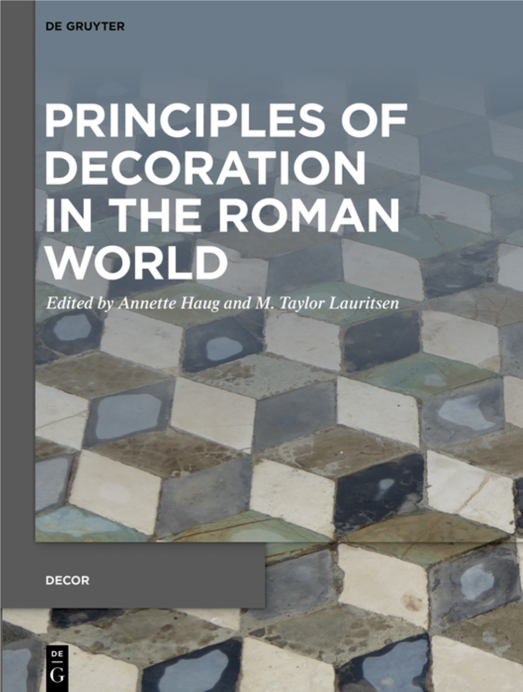 Decoration in the Roman World Decor Decorative Principles in Late Republican and Early Imperial Italy