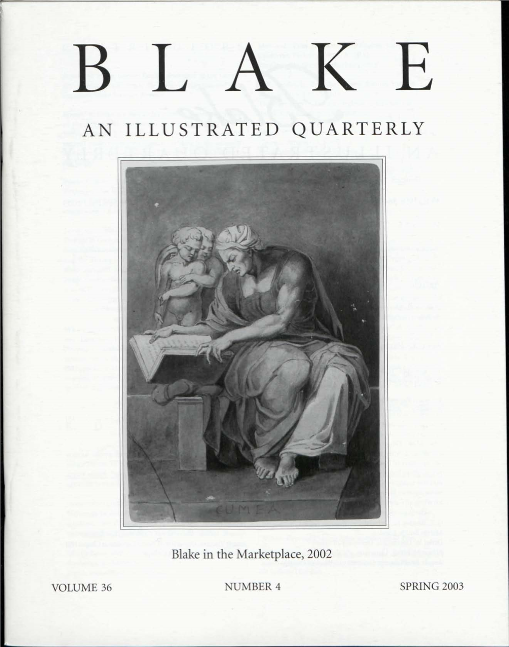Issues of Materiality, Textuality, BLAKE/AN ILLUSTRATED QUARTERLY Is Published Under the Spon• and the History of Book Production