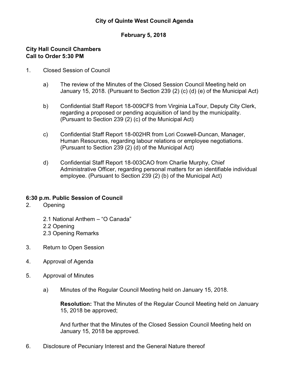 City of Quinte West Council Agenda February 5, 2018 City Hall Council Chambers Call to Order 5:30 PM 1. Closed Session of Counci