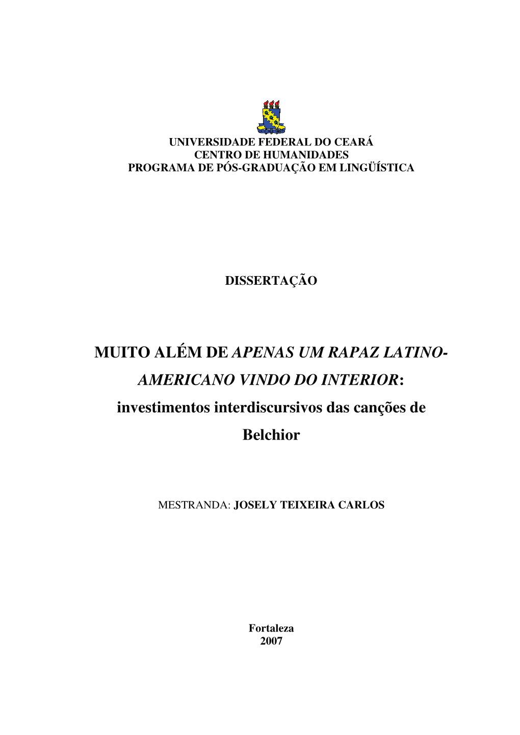 MUITO ALÉM DE APENAS UM RAPAZ LATINO- AMERICANO VINDO DO INTERIOR: Investimentos Interdiscursivos Das Canções De Belchior