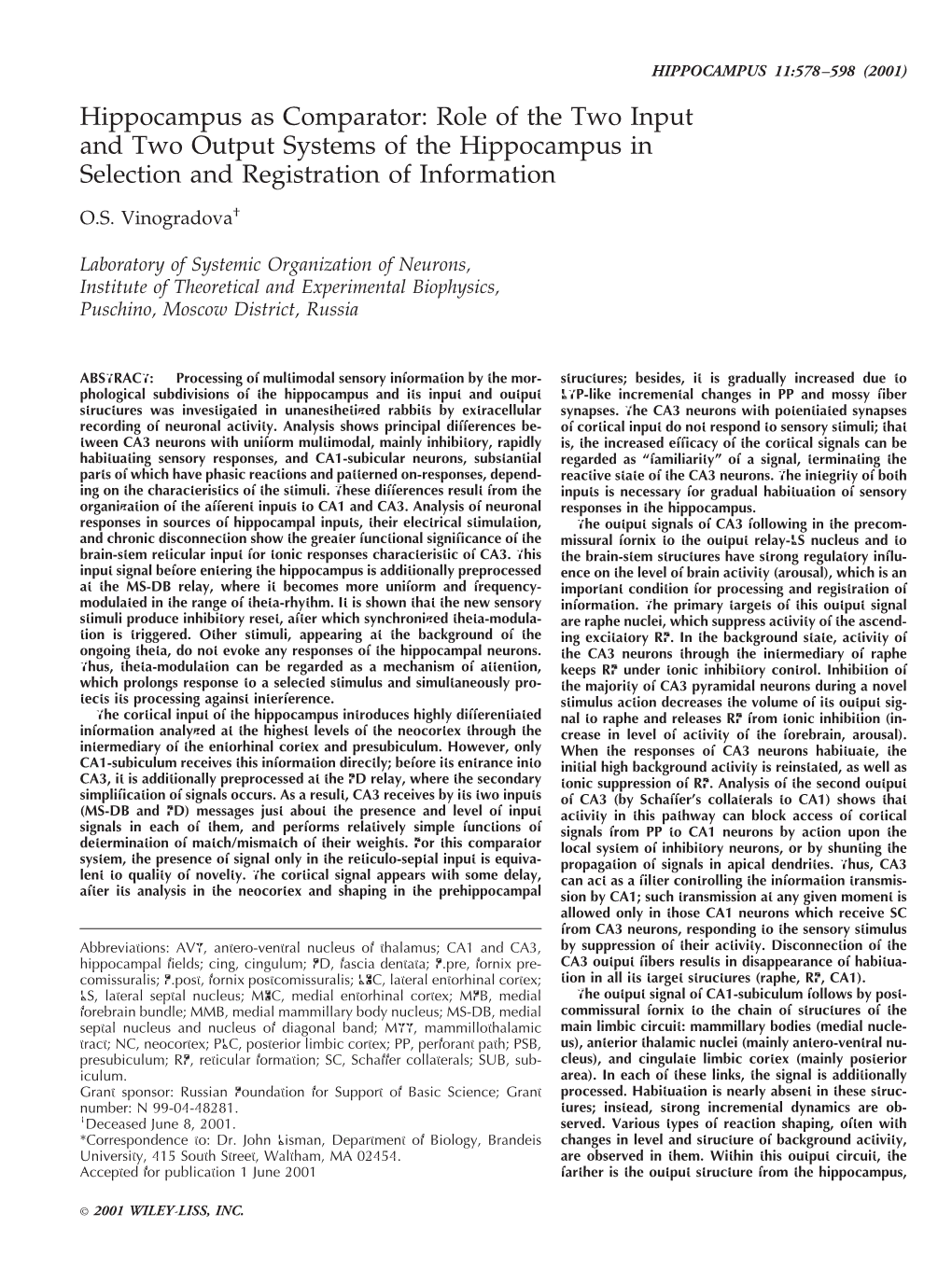 Hippocampus As Comparator: Role of the Two Input and Two Output Systems of the Hippocampus in Selection and Registration of Information