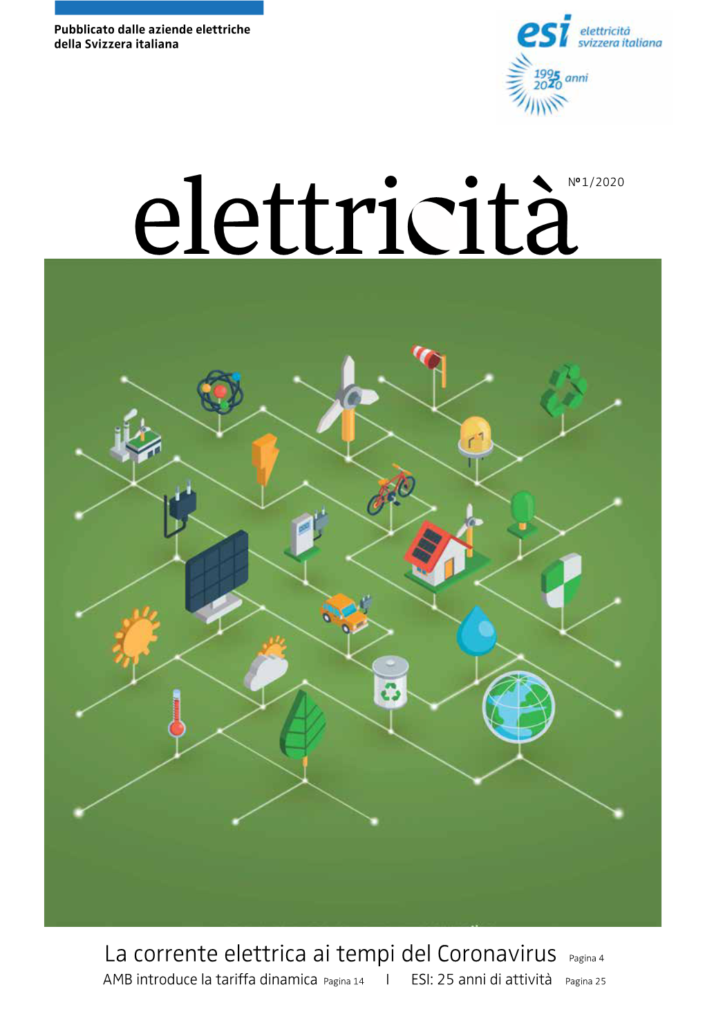 La Corrente Elettrica Ai Tempi Del Coronavirus Pagina 4 AMB Introduce La Tariffa Dinamica Pagina 14 I ESI: 25 Anni Di Attività Pagina 25 Sicurezza Totale