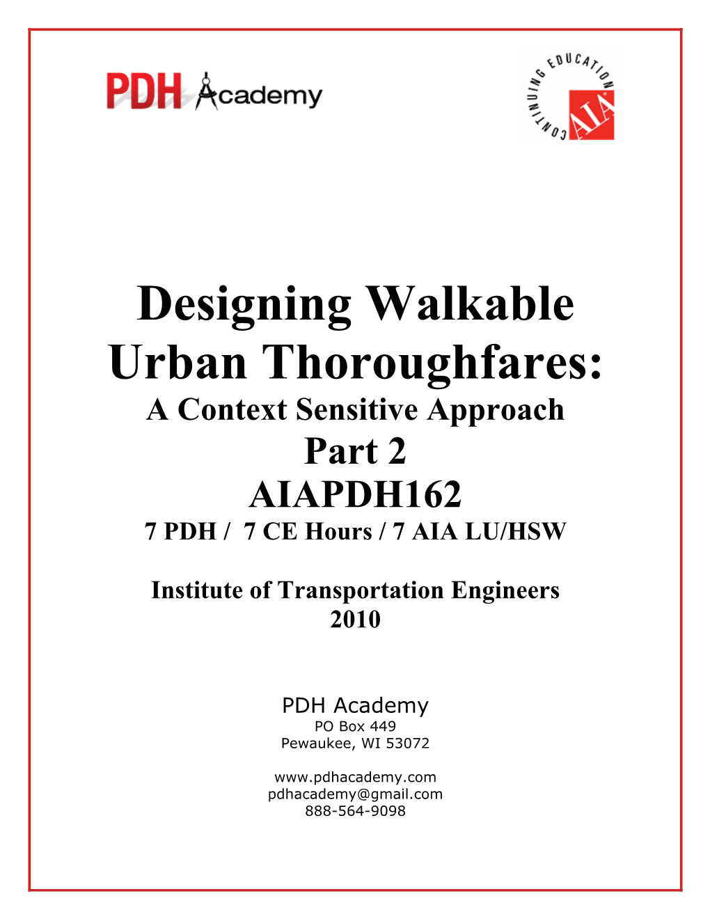 Designing Walkable Urban Thoroughfares: a Context Sensitive Approach Part 2 AIAPDH162 7PDH/ 7CE Hours/7AIAL U/HSW